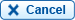 Cancel
